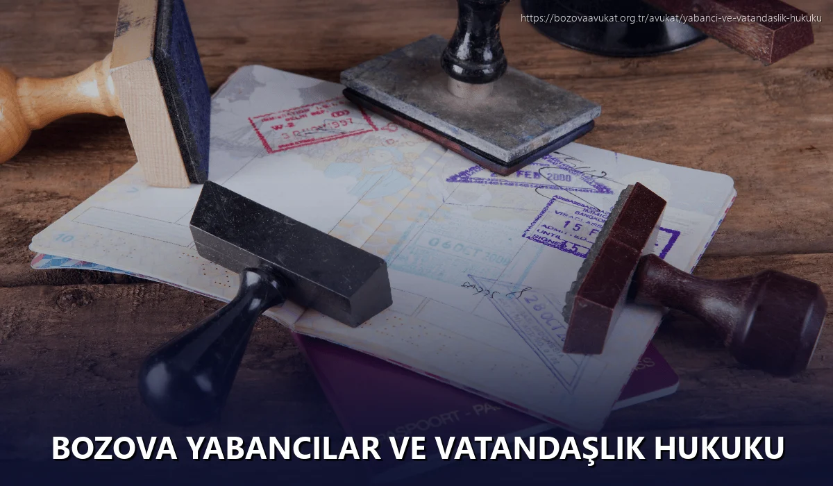 Bozova Yabancılar ve Vatandaşlık Hukuku